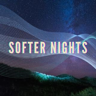 softer nights