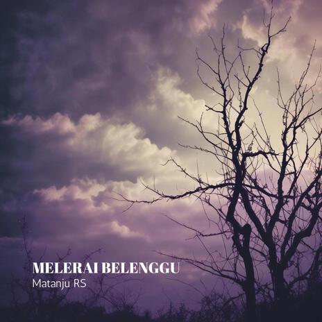 Melerai belenggu | Boomplay Music