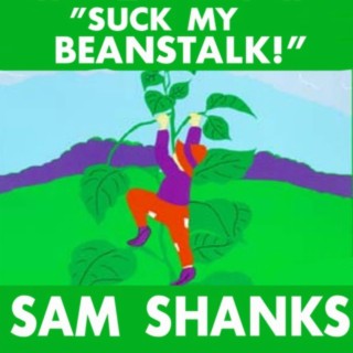 Suck My Beanstalk!
