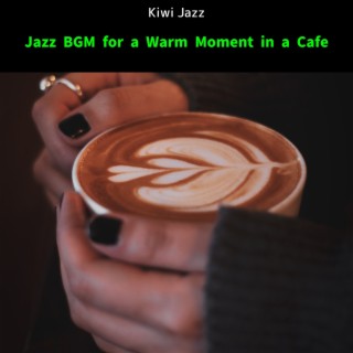 Jazz Bgm for a Warm Moment in a Cafe