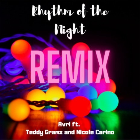 Rhythm Of The Night (remix) ft. Nicole Carino & Teddy Gramz | Boomplay Music