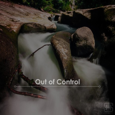 Out of Control | Boomplay Music
