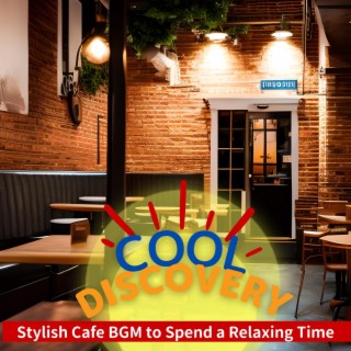 Stylish Cafe Bgm to Spend a Relaxing Time