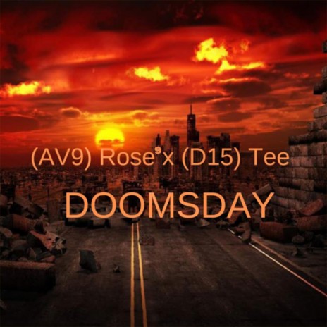 Doomsday ft. Rose9, Tee & D15 | Boomplay Music