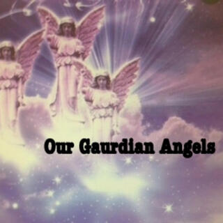 Our Gaurdian Angels