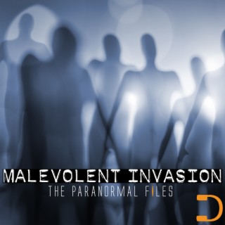 The Paranormal Files: Malevolent Invasion