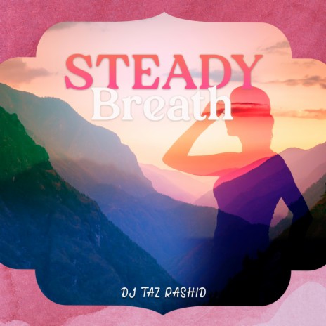 Steady Breath | Boomplay Music