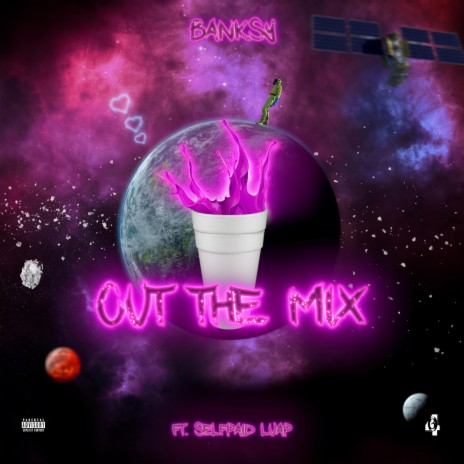 Out The Mix ft. Banksy & Selfpaid Luap