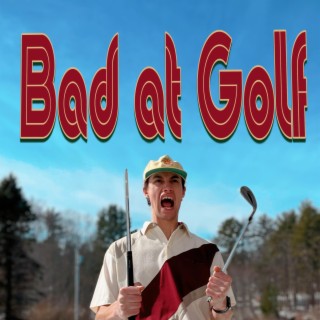 Bad at Golf lyrics | Boomplay Music