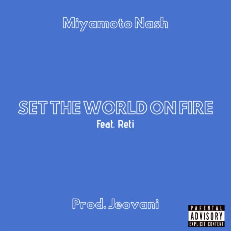 Set the World on Fire ft. Reti | Boomplay Music