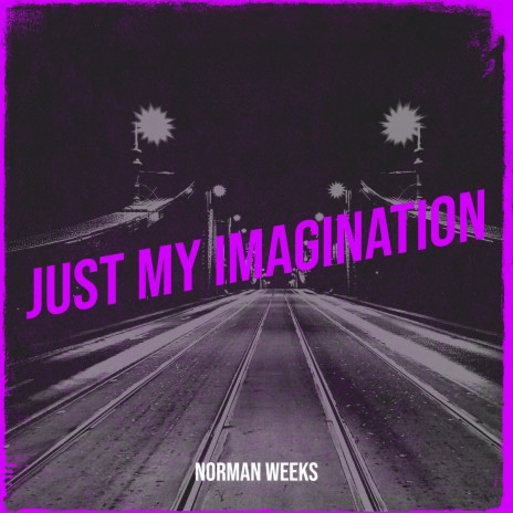 Just My Imagination | Boomplay Music