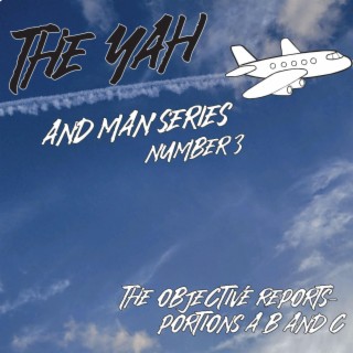 The Yah and Man Series Number 3 (The Objective Reports: A B and C)