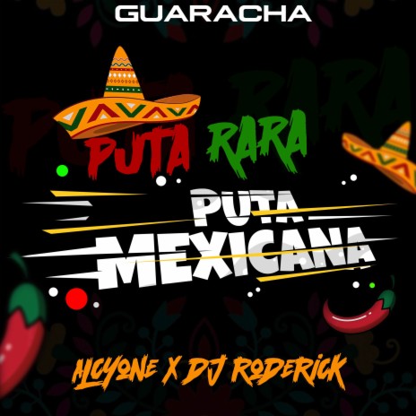 Puta Rara Puta Mexicana (Guaracha) ft. Alcyone | Boomplay Music