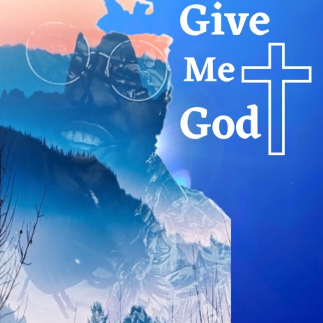 Give Me God | Boomplay Music