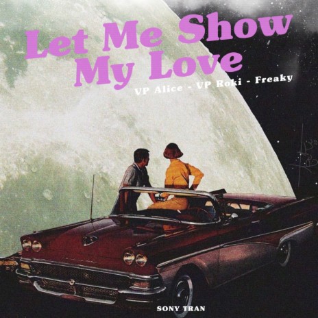 Let Me Show My Love ft. Freaky, VP Alice & VP Roki | Boomplay Music