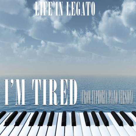 I'm Tired (Euphoria) (Piano Version) | Boomplay Music