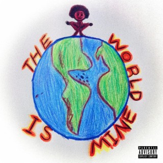 THE WORLD IS MINE
