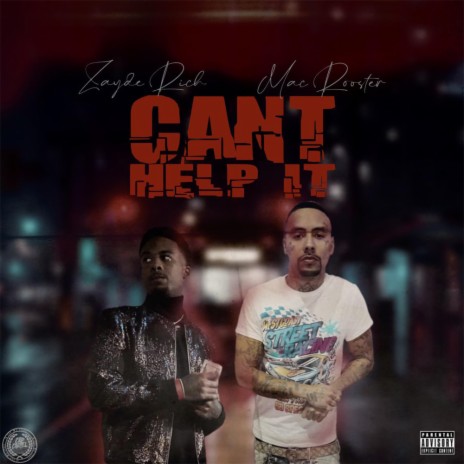 Cant Help it ft. Zay'De Rich | Boomplay Music