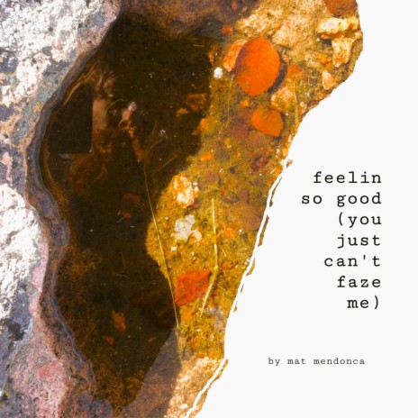 feelin so good (you just can't faze me) | Boomplay Music