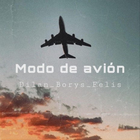 Modo de Avion ft. Felis | Boomplay Music