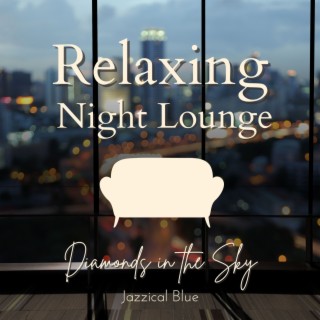 Relaxing Night Lounge - Diamonds in the Sky