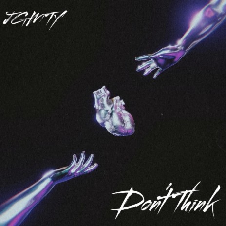 Don't Think | Boomplay Music