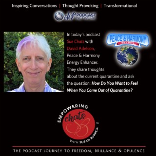 Susan Chats with Peace and Harmony Energy Enhancer, David Adelson