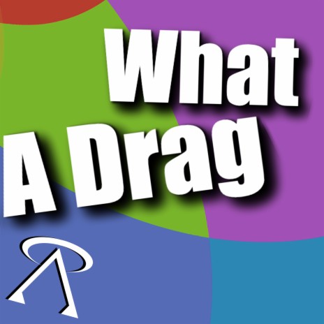 What a Drag | Boomplay Music