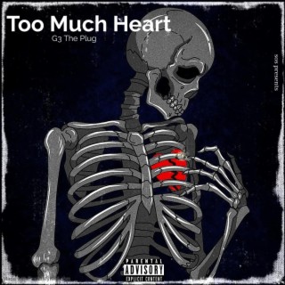 Too Much Heart