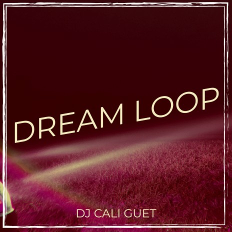 Dream Loop | Boomplay Music