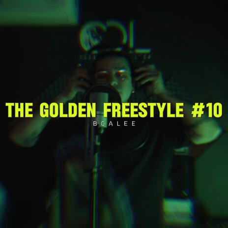 The Golden Freestyle #10 ft. BCalee | Boomplay Music