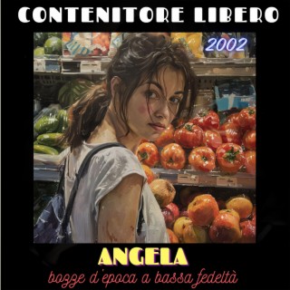 Angela (bozze d'epoca a bassa fedeltà, anno 2002)