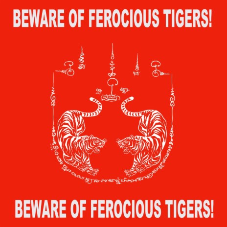 BEWARE OF FEROCIOUS TIGERS! (Radio Edit)