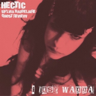 I Just Wanna (feat. Sylvia Baudelaire & Qhost Revievv)