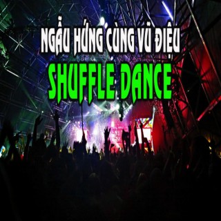 NHẠC NGẪU HỨNG CÙNG VŨ ĐIỆU SHUFFLE DANCE