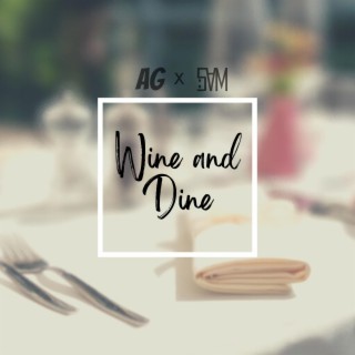 Wine and Dine ft. Austin Gleason lyrics | Boomplay Music