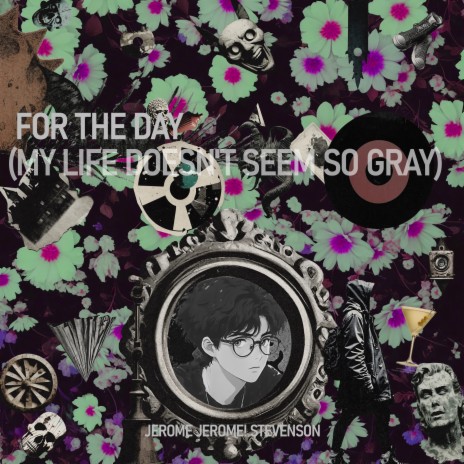 For the Day (My Life Doesn't Seem So Gray) | Boomplay Music