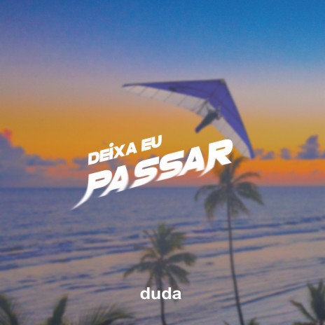 Deixa Eu Passar | Boomplay Music