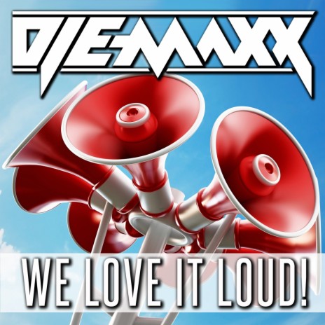 We Love It Loud! (Main Extended Version) | Boomplay Music