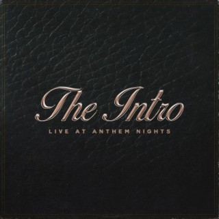 The Intro: Live at Anthem Nights