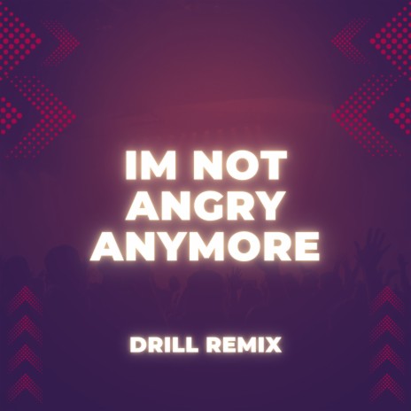 I'm Not Angry Anymore Well Sometimes I Am (I'm Not Angry Anymore) | Boomplay Music