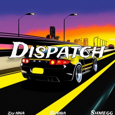 Dispatch ft. LilBubbaK & Shmegg | Boomplay Music
