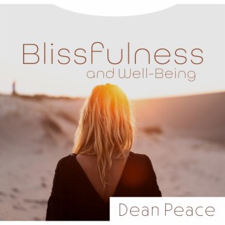 Blissfulness and Well-Being: Soothing Spa Music for Relaxation and Rejuvenation, Yoga, Meditation, Discovering Your Needs