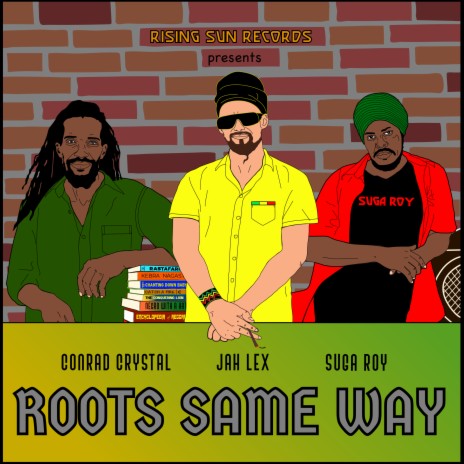 Roots Same Way ft. Conrad Crystal & Sugar Roy