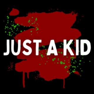 Just A Kid