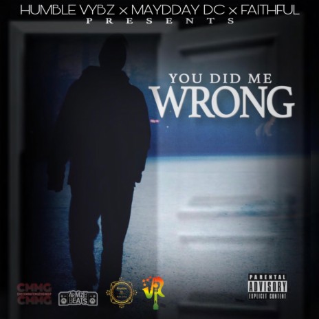 You Did Me Wrong ft. Mayday D.C., Humble Vybz & Faithful