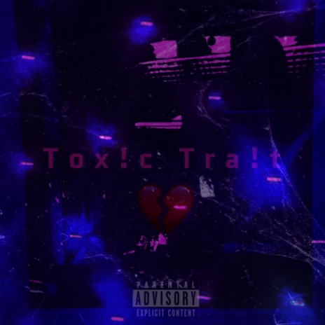 Tox!c Tra!t | Boomplay Music