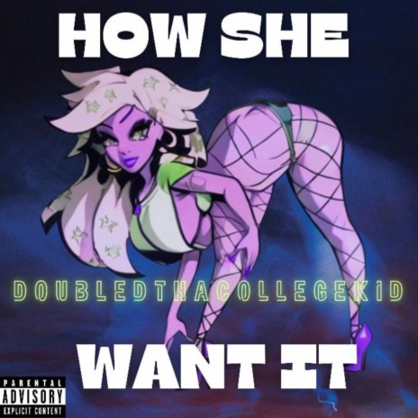 How She Want It | Boomplay Music