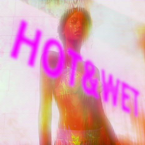 Hot&Wet (VIP) | Boomplay Music