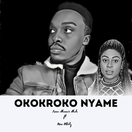 Okokroko Nyame ft. Mae Ohletz | Boomplay Music